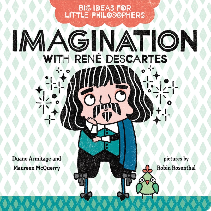 Front cover_Big Ideas For Little Philosophers: Imagination With René Descartes