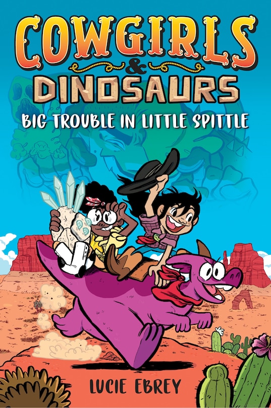 Front cover_Cowgirls & Dinosaurs: Big Trouble in Little Spittle
