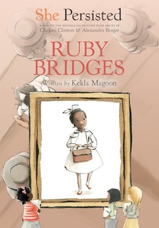 Front cover_She Persisted: Ruby Bridges