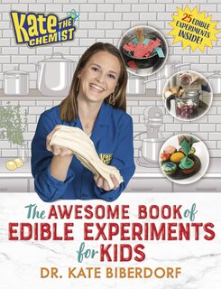 Front cover_Kate The Chemist: The Awesome Book Of Edible Experiments For Kids