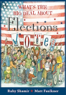 Front cover_What's The Big Deal About Elections