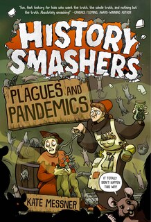 Front cover_History Smashers: Plagues And Pandemics