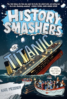 Front cover_History Smashers: The Titanic