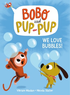 Couverture_We Love Bubbles! (Bobo and Pup-Pup)