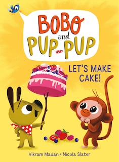 Front cover_Let's Make Cake! (Bobo and Pup-Pup)