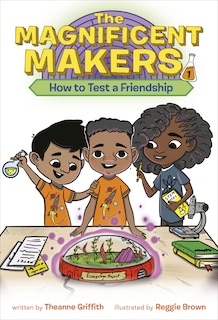 Couverture_The Magnificent Makers #1: How To Test A Friendship