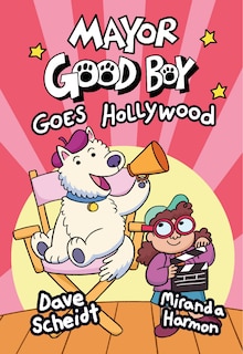 Front cover_Mayor Good Boy Goes Hollywood