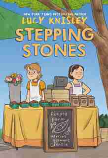 Stepping Stones: (a Graphic Novel) by Lucy Knisley