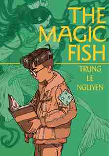 The Magic Fish: (a Graphic Novel) by Trung Le Nguyen