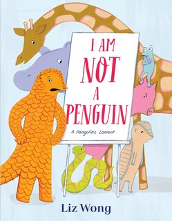 Front cover_I Am Not A Penguin: A Pangolin's Lament