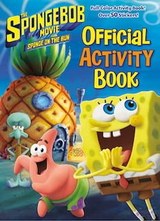 Front cover_The Spongebob Movie: Sponge On The Run: Official Activity Book (spongebob  Squarepants)