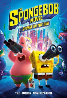 Front cover_The Spongebob Movie: Sponge On The Run: The Junior Novelization (spongebob  Squarepants)