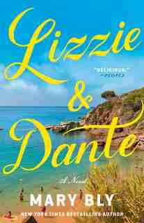 Lizzie & Dante: A Novel by Mary Bly