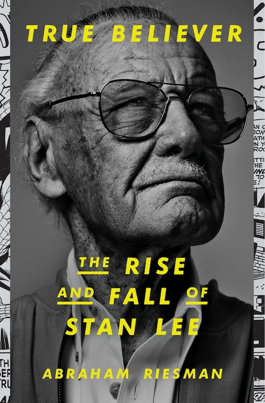 Couverture_True Believer: The Rise And Fall Of Stan Lee