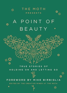 Front cover_The Moth Presents: A Point of Beauty
