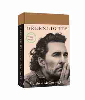 GREENLIGHTS by Matthew McConaughey