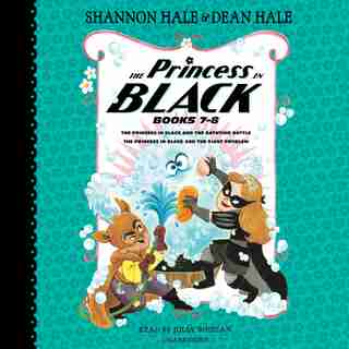 The Princess In Black, Books 7-8: The Princess In Black And The Bathtime Battle; The Princess In Black And The Giant Problem by Shannon Hale