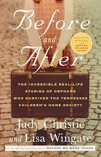 Before And After: The Incredible Real-life Stories Of Orphans Who Survived The Tennessee Children's Home Society