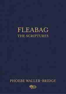 Fleabag: The Scriptures by Phoebe Waller-Bridge
