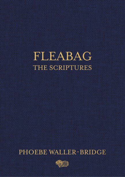 Fleabag: The Scriptures by Phoebe Waller-Bridge