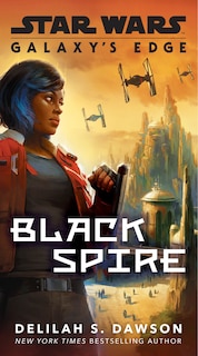 Front cover_Galaxy's Edge: Black Spire (star Wars)