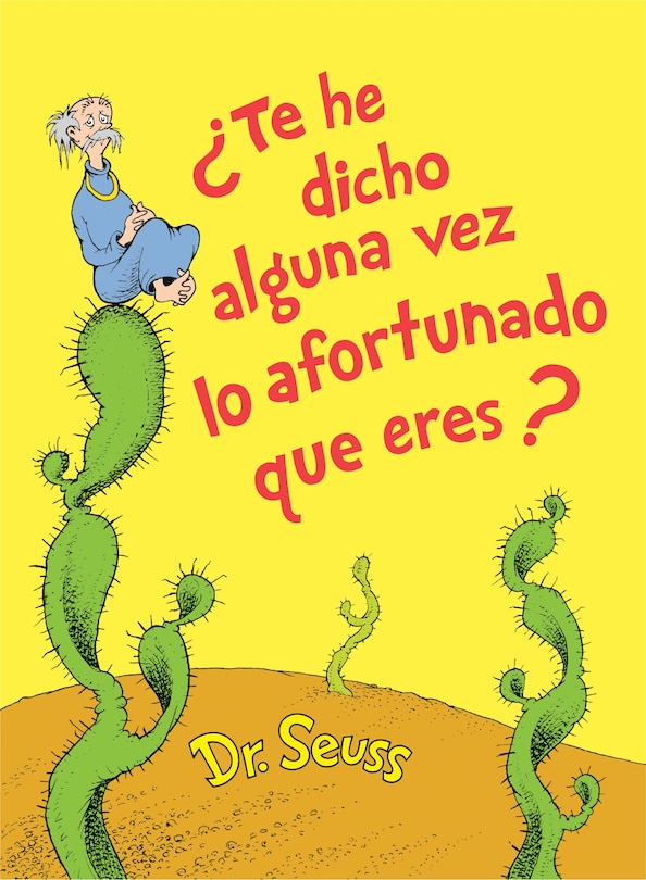 Front cover_¿te He Dicho Alguna Vez Lo Afortunado Que Eres? (did I Ever Tell You How Lucky You Are? Spanish Edition)