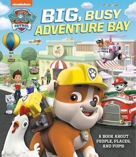 Front cover_Big, Busy Adventure Bay: A Book About People, Places, And Pups! (paw Patrol)