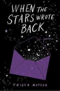 When The Stars Wrote Back: Poems