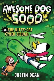 Front cover_Awesome Dog 5000 Vs. The Kitty-cat Cyber Squad (book 3)