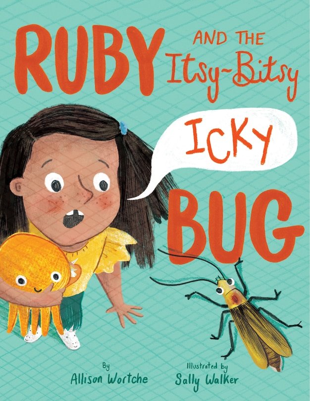 Front cover_Ruby And The Itsy-bitsy (icky) Bug