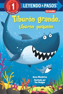 Front cover_Tiburón Grande, Tiburón Pequeño (big Shark, Little Shark Spanish Edition)