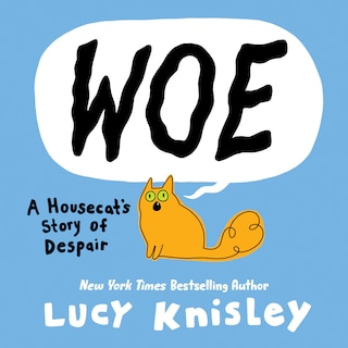 Couverture_Woe: A Housecat's Story of Despair