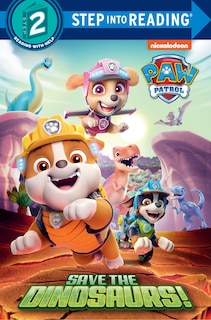 Front cover_Save The Dinosaurs! (paw Patrol)
