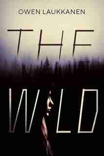 The Wild by Owen Laukkanen