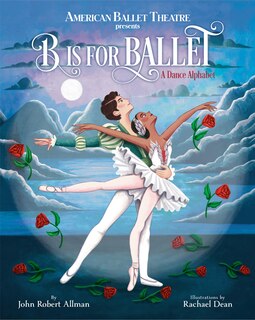 Front cover_B Is For Ballet: A Dance Alphabet (american Ballet Theatre)