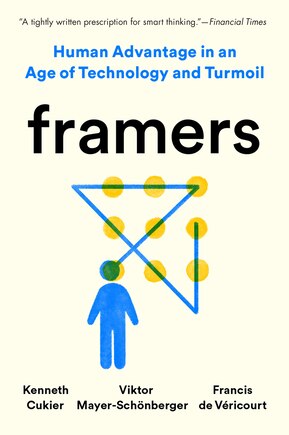 Framers: Human Advantage In An Age Of Technology And Turmoil