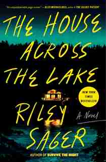 The House Across The Lake: A Novel by Riley Sager