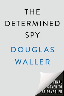 Front cover_The Determined Spy