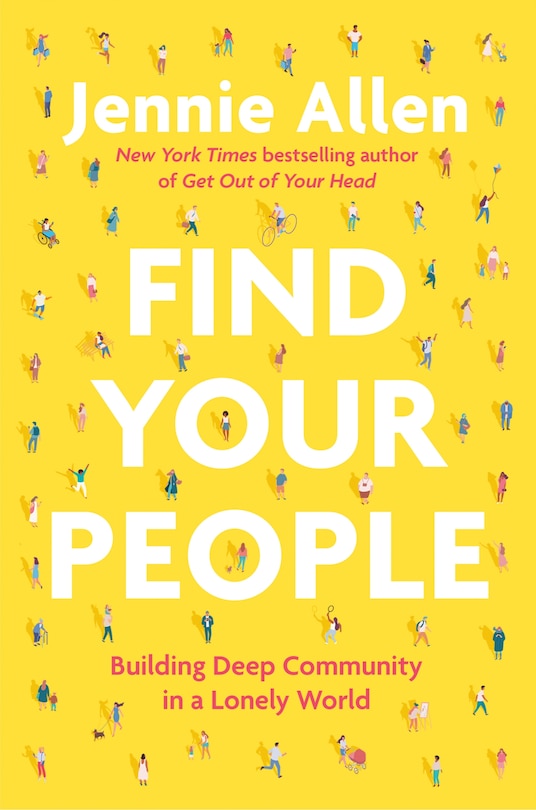 Find Your People: Building Deep Community In A Lonely World