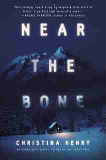 Near The Bone by Christina Henry