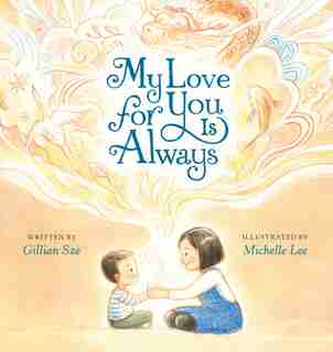 My Love For You Is Always by Gillian Sze