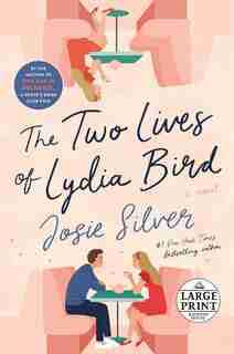 The Two Lives Of Lydia Bird: A Novel by Josie Silver