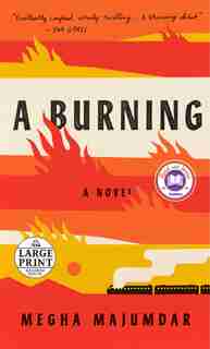 A Burning: A Novel by Megha Majumdar