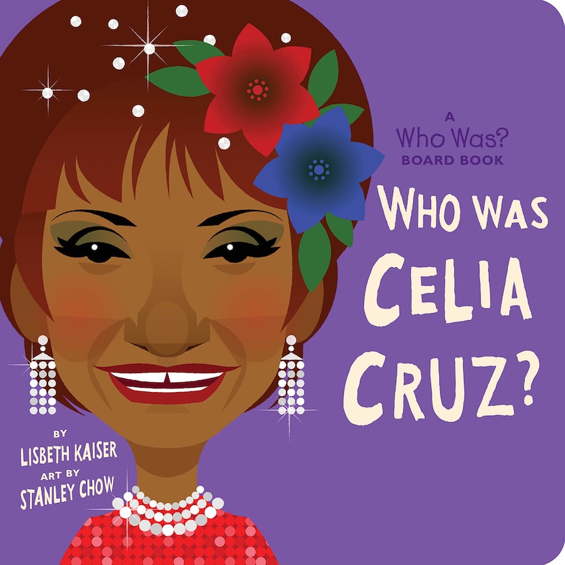 Couverture_Who Was Celia Cruz?: A Who Was? Board Book