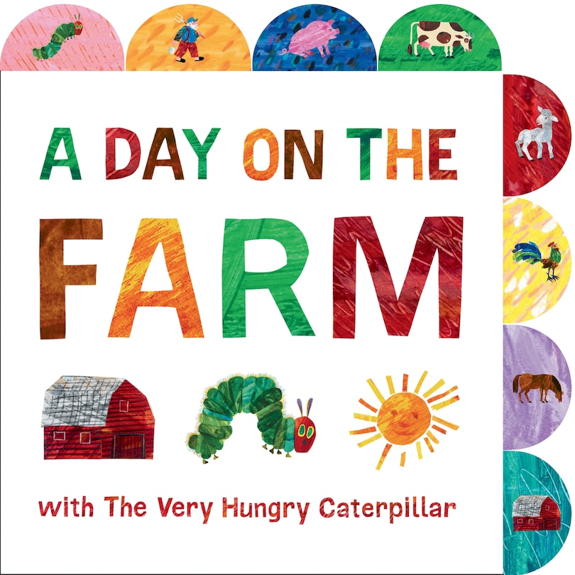 A Day On The Farm With The Very Hungry Caterpillar: A Tabbed Board Book