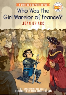 Front cover_Who Was The Girl Warrior Of France?: Joan Of Arc