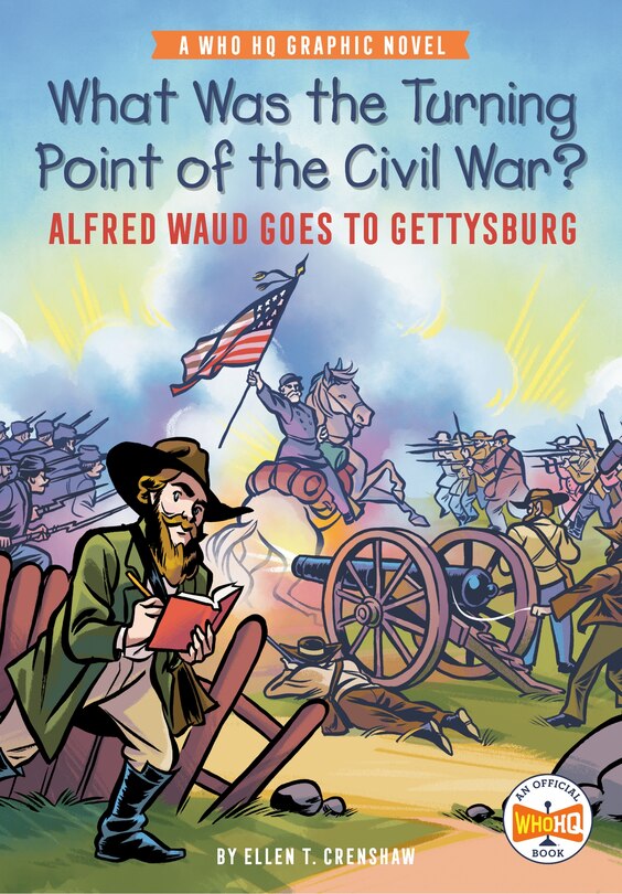 Front cover_What Was The Turning Point Of The Civil War?: Alfred Waud Goes To Gettysburg