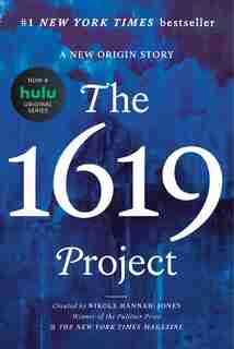 The 1619 Project: A New Origin Story de Nikole Hannah-jones