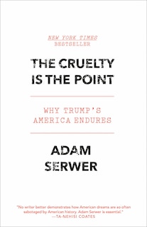 Front cover_The Cruelty Is The Point