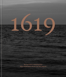 Front cover_The 1619 Project: A Visual Experience